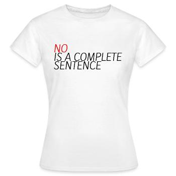 No is a complete sentence 12 - Women's T-Shirt - white - Front - AI Model Female 172 dark (172cm)
