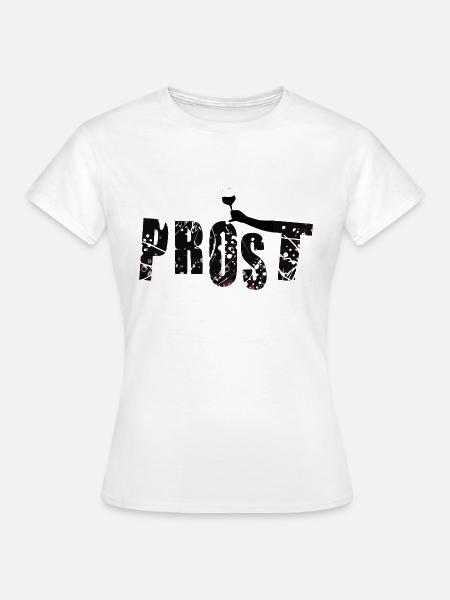 Prost - Frauen T-Shirt - Weiß