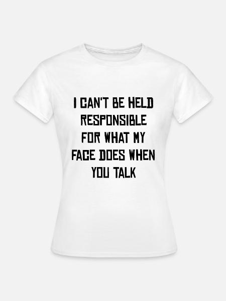 Sarkastischer Spruch - Frauen T-Shirt - Weiß