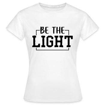 Be the Light - Women's T-Shirt - white - Front - AI Model Female 172 dark (172cm)