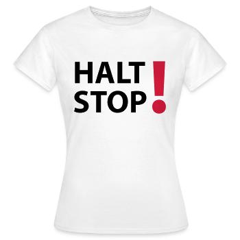 Halt Stop! - Women's T-Shirt - white - Front - AI Model Female 172 dark (172cm)