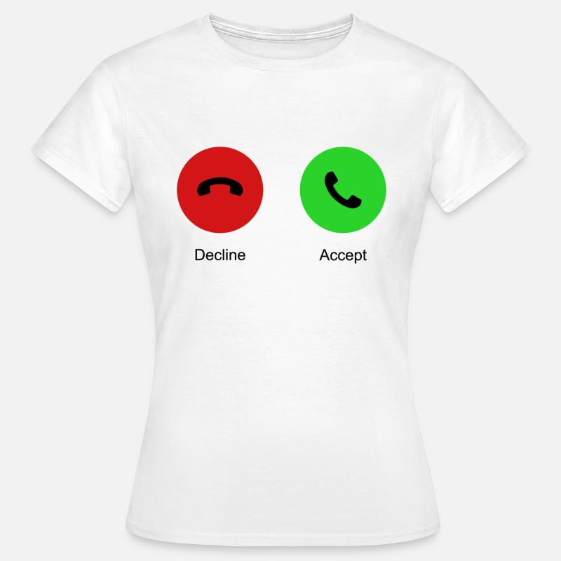 Accept or Decline Phone Call - Women's T-Shirt - white