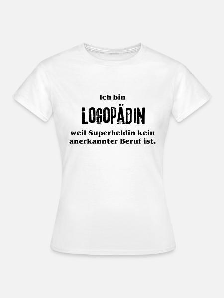 Logopädin - weil Superheldin kein anerkannter Beru - Frauen T-Shirt - Weiß