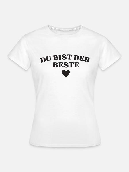 Du bist der Beste - Frauen T-Shirt - Weiß
