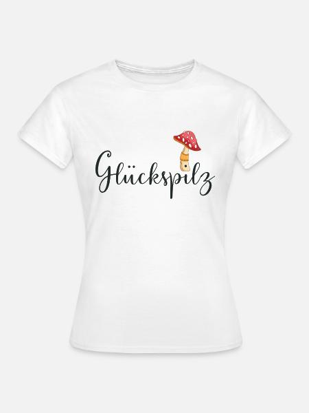 Glückspilz - Frauen T-Shirt - Weiß