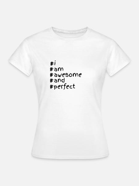 I am Awesome - Frauen T-Shirt - Weiß