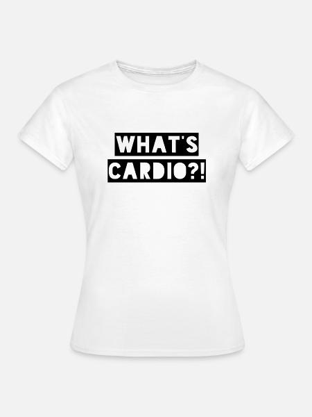 What's cardio - Frauen T-Shirt - Weiß