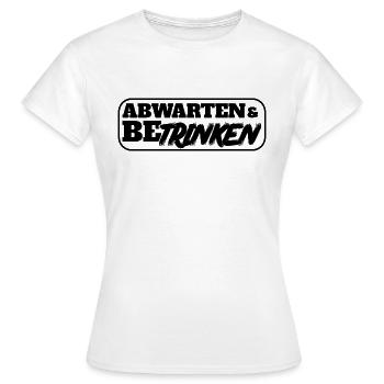 abwarten und betrinken trinkdesign - Frauen T-Shirt - Weiß - Vorne - AI Model Female 172 dark (172cm)