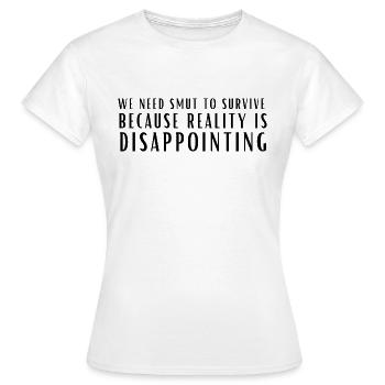 Nous avons besoin de charbon pour survivre parce que la réalité est - T-shirt Femme - blanc - Devant - AI Model Female 172 dark (172cm)