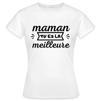 MAMAN TU ES LA MEILLEURE - T-shirt Femme - blanc - Devant - AI Model Female 172 dark (172cm)