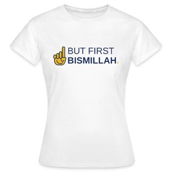 MAIS PREMIER BISMILLAH - T-shirt musulman des Proverbes de l'Islam - T-shirt Femme - blanc - Devant - AI Model Female 172 dark (172cm)