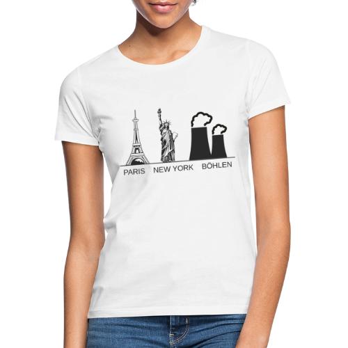 Böhlen ist eine Weltstadt - Frauen T-Shirt