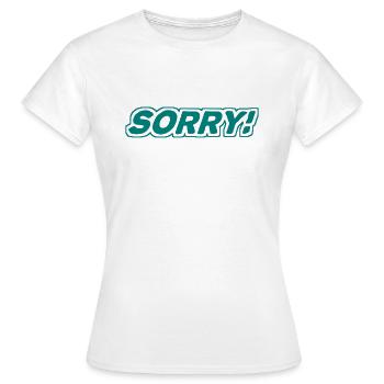 Sorry - Entschuldigung - sich entschuldigen - Frauen T-Shirt - Weiß - Vorne - AI Model Female 172 dark (172cm)