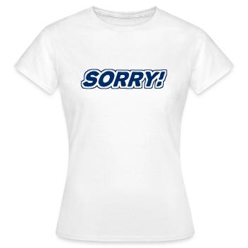 Sorry - Entschuldigung - sich entschuldigen - Frauen T-Shirt - Weiß - Vorne - AI Model Female 172 dark (172cm)