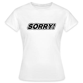 Sorry - Entschuldigung - sich entschuldigen - Frauen T-Shirt - Weiß - Vorne - AI Model Female 172 dark (172cm)