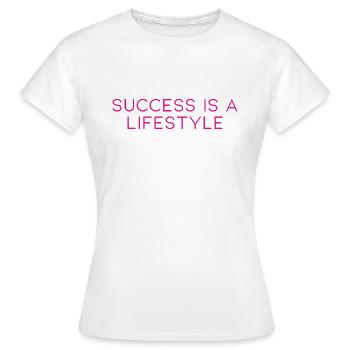 Success Is A Lifestyle - Erfolg ist ein Lebensstil - Women's T-Shirt - white - Front - AI Model Female 172 dark (172cm)