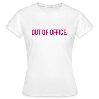 out of office - Nicht im Büro - ausserhaus - Women's T-Shirt - white - Front - AI Model Female 172 dark (172cm)