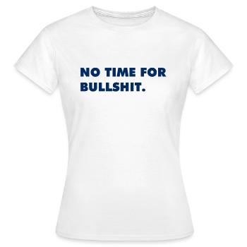 Pas le temps pour les conneries - T-shirt Femme - blanc - Devant - AI Model Female 172 dark (172cm)