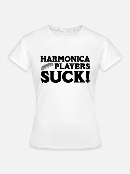Harmonica Players Suck! - Frauen T-Shirt - Weiß