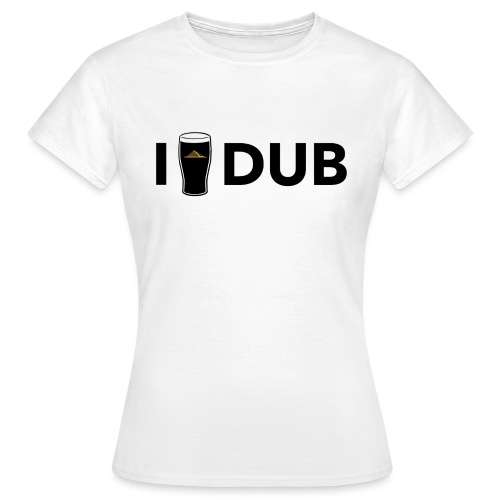 IDrinkDUB - Women's T-Shirt