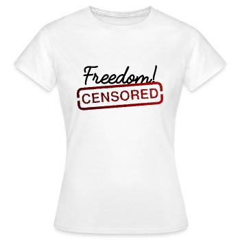 ZENSIERTE FREIHEIT - Frauen T-Shirt - Weiß - Vorne - AI Model Female 172 dark (172cm)