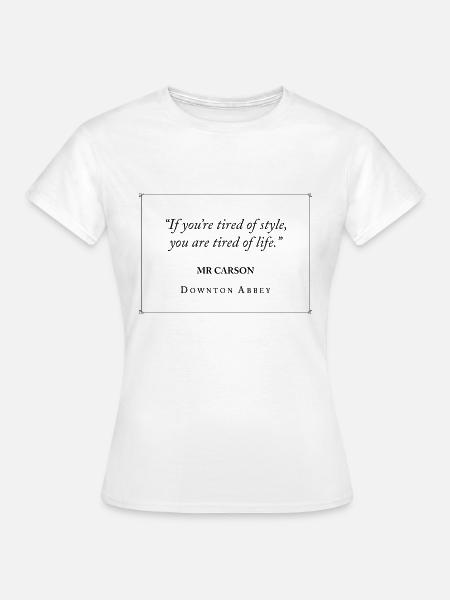 Downton Abbey If You're Tired Of Style Mr Carson - Dame-T-shirt - hvid
