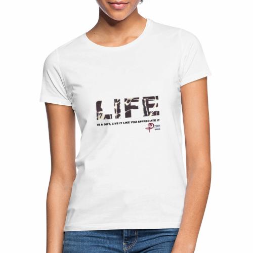 life is a gift - Women's T-Shirt