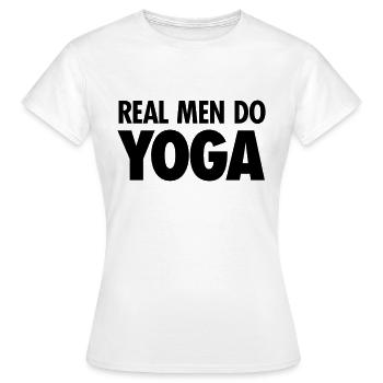 Real Men Do Yoga - Frauen T-Shirt - Weiß - Vorne - AI Model Female 172 dark (172cm)