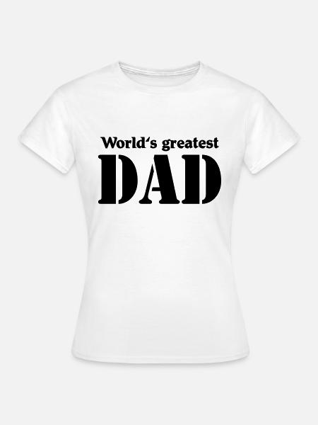 World's greatest Dad - Frauen T-Shirt - Weiß