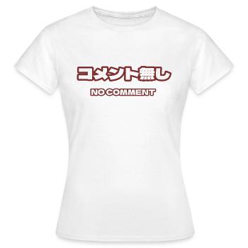 Kein Kommentar T-Shirt - Frauen T-Shirt - Weiß - Vorne - AI Model Female 172 dark (172cm)