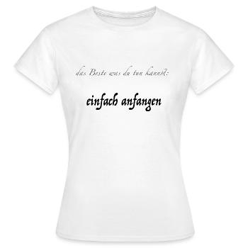einfach anfangen - Frauen T-Shirt - Weiß - Vorne - AI Model Female 172 dark (172cm)