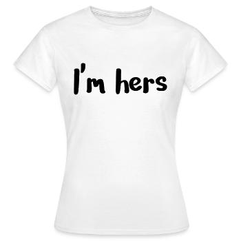 I'm hers - Women's T-Shirt - white - Front - AI Model Female 172 dark (172cm)