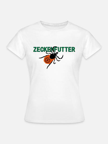 Zeckenfutter - Frauen T-Shirt - Weiß