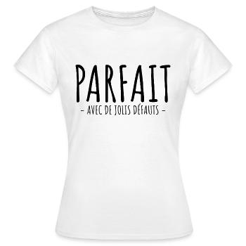 Parfait Avec De Jolis Défauts - T-shirt Femme - blanc - Devant - AI Model Female 172 dark (172cm)