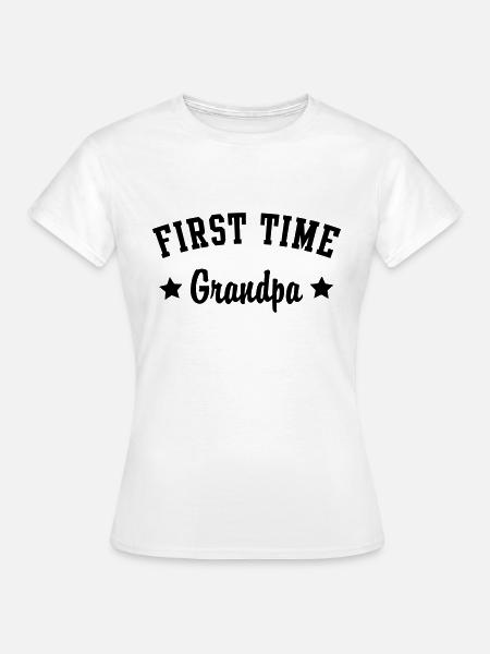 FIRST TIME Grandpa - Frauen T-Shirt - Weiß