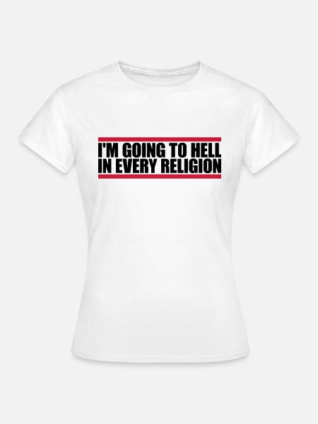 im going to hell - Frauen T-Shirt - Weiß