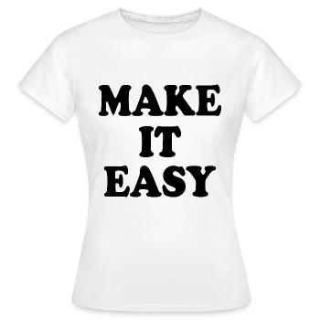 Make it easy - Women's T-Shirt - white - Front - AI Model Female 172 dark (172cm)
