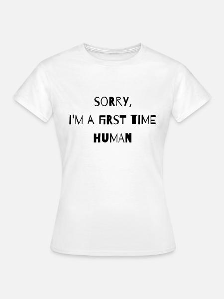 First Time Human - Frauen T-Shirt - Weiß