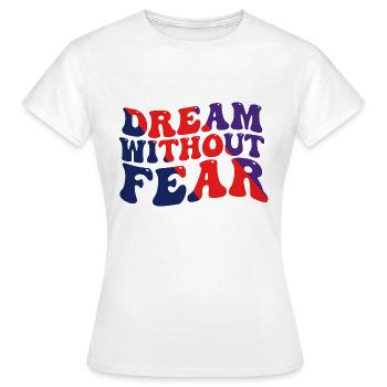 Rêver sans peur - T-shirt Femme - blanc - Devant - AI Model Female 172 dark (172cm)