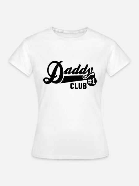 Daddy No1 CLUB - Frauen T-Shirt - Weiß