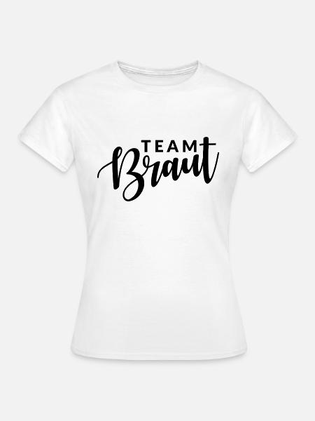 Team Braut - Frauen T-Shirt - Weiß