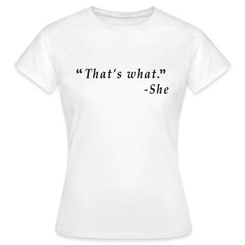 That's What She Said Quote - Women's T-Shirt - white - Front - AI Model Female 172 dark (172cm)