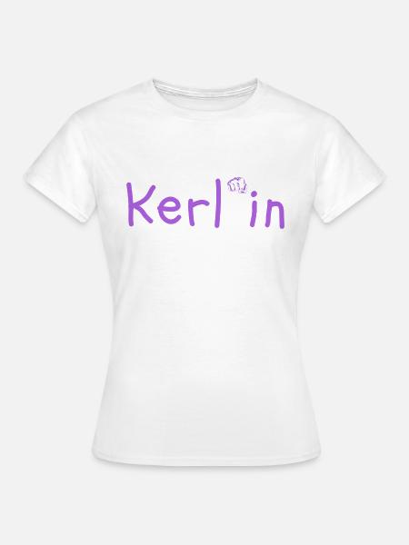 Kerl*in - Frauen T-Shirt - Weiß