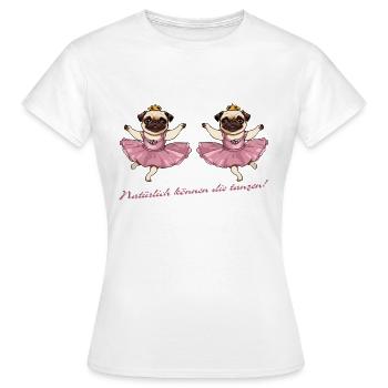 natürlich können die tanzen - tanzende Möpse - Frauen T-Shirt - Weiß - Vorne - AI Model Female 172 dark (172cm)