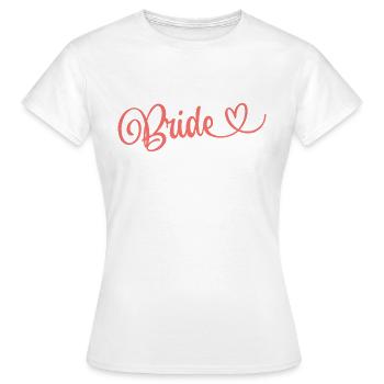 Braut Team Braut Hochzeit Braut Braut in spe - Frauen T-Shirt - Weiß - Vorne - AI Model Female 172 dark (172cm)