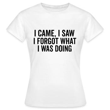 Ich bin gekommen, ich habe gesehen, ich habe vergessen, was ich tat - Frauen T-Shirt - Weiß - Vorne - AI Model Female 172 dark (172cm)