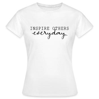 INSPIRE OTHERS everyday Inspiration Mindset Power - Women's T-Shirt - white - Front - AI Model Female 172 dark (172cm)