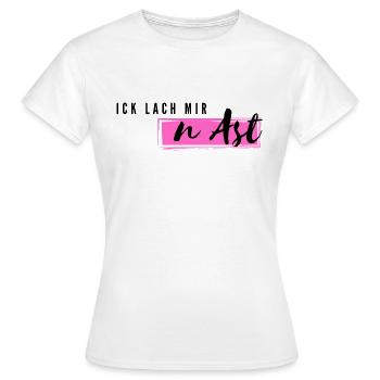 Ick lach mir n Ast - Frauen T-Shirt - Weiß - Vorne - AI Model Female 172 dark (172cm)