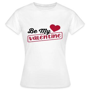 Be my Valentine - Frauen T-Shirt - Weiß - Vorne - AI Model Female 172 dark (172cm)
