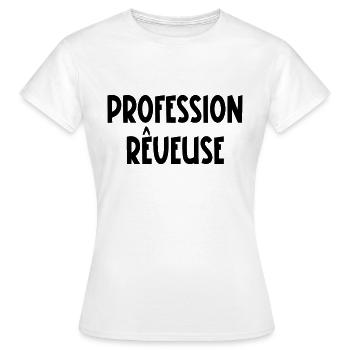 profession rêveuse - T-shirt Femme - blanc - Devant - AI Model Female 172 dark (172cm)